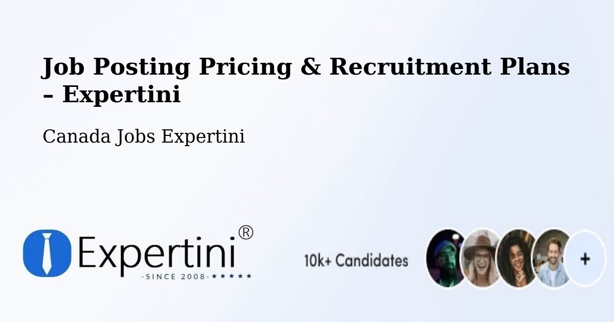 Job Posting Pricing & Recruitment Plans – Saint Sauveur - Saint Sauveur, Canada Jobs Expertini